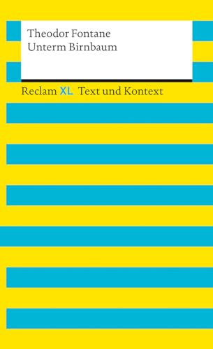 Unterm Birnbaum. Textausgabe mit Kommentar und Materialien: Reclam XL – Text und Kontext